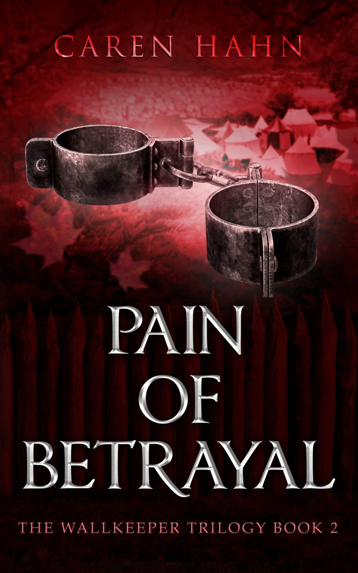 Pain Of Betrayal The Wallkeeper Trilogy Book 2 Caren Hahn