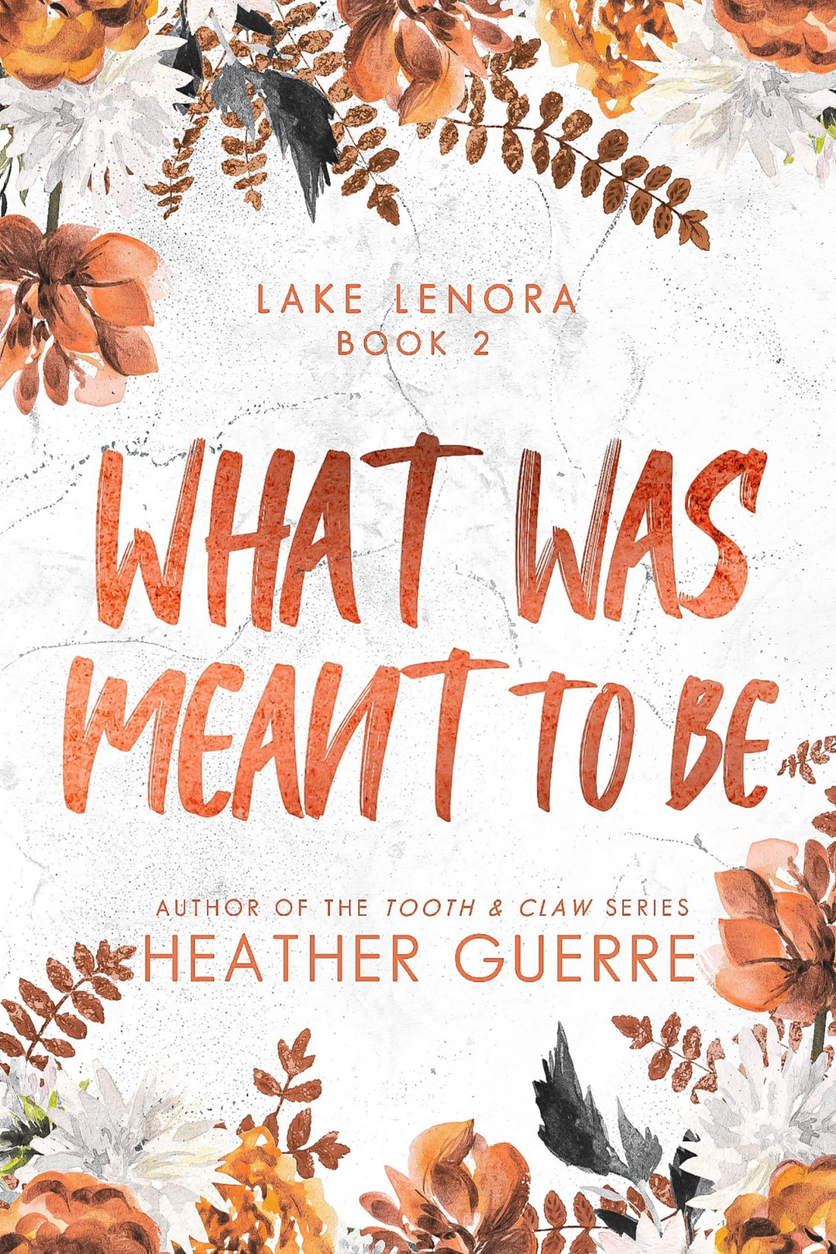What Was Meant To Be Lake Lenora 2 1st Edition Heather Guerre