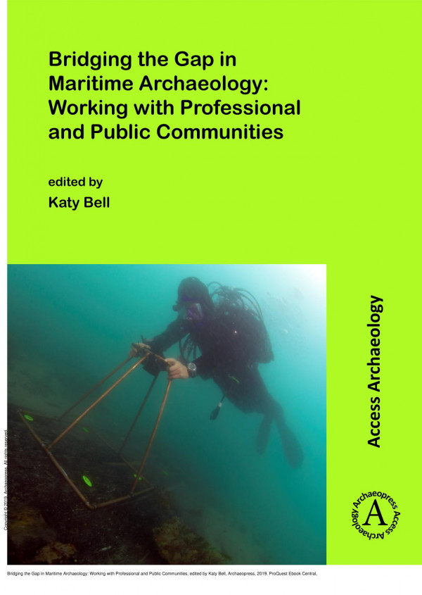 Bridging The Gap In Maritime Archaeology Working With Professional And Public Communities 1st Edition Katy Bell