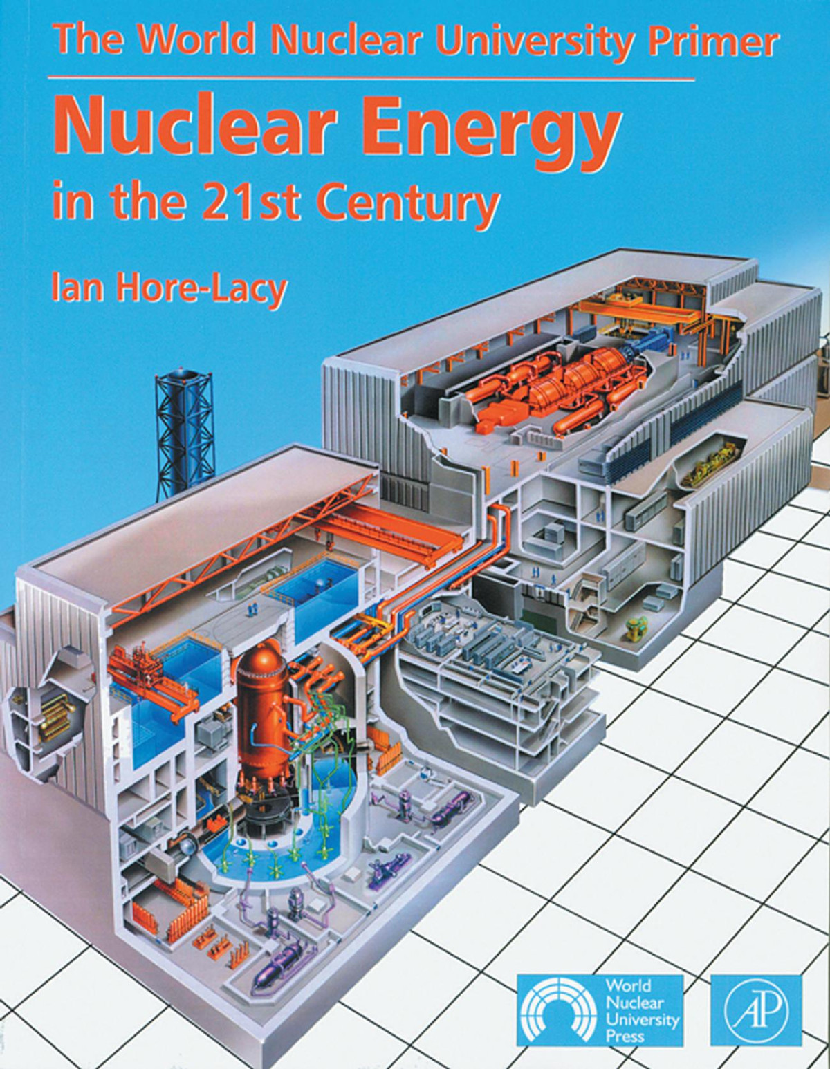 Nuclear Energy In The 21st Century World Nuclear University Press Ian Horelacy