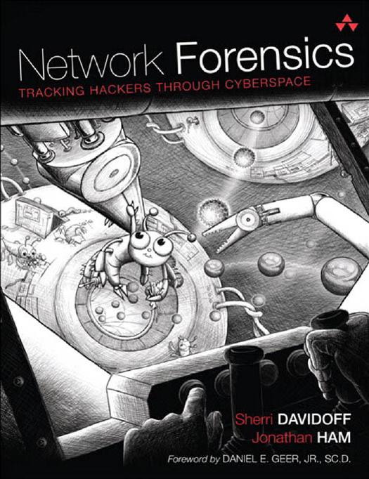 Network Forensics Tracking Hackers Through Cyberspace Sherri Davidoff Jonathan Ham