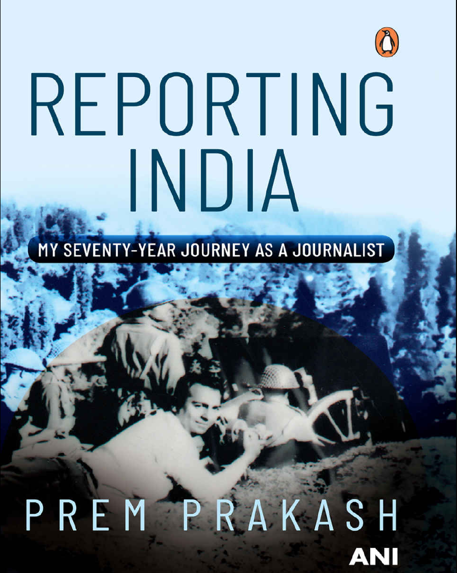 Reporting India My Seventyyear Journey As A Journalist Prem Prakash