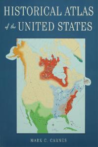 Historical Atlas Of The United States 1st Edition Mark C Carnes