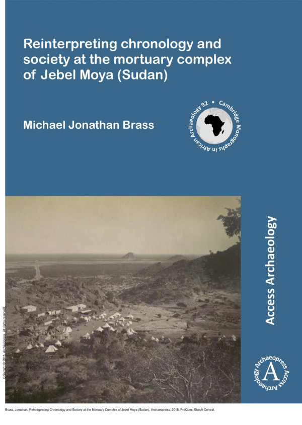 Reinterpreting Chronology And Society At The Mortuary Complex Of Jebel Moya Sudan 1st Edition Jonathan Brass
