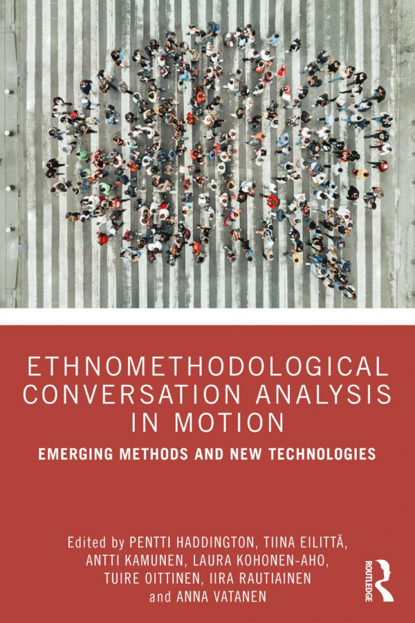 Ethnomethodological Conversation Analysis In Motion Emerging Methods And New Technologies 1st Edition Pentti Haddington