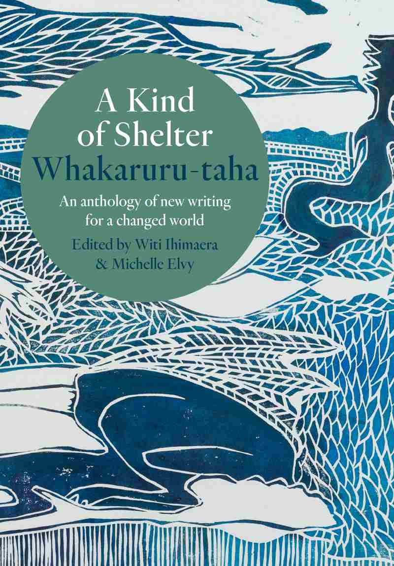 A Kind Of Shelter Whakarurutaha 1st Edition Witi Ihimaera