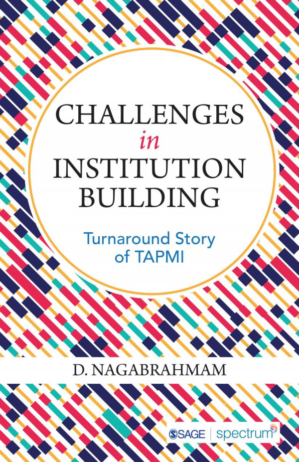 Challenges In Institution Building Turnaround Story Of Tapmi 1st Edition D Nagabrahmam