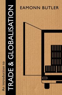 An Introduction To Trade And Globalisation 1st Edition Eamonn Butler