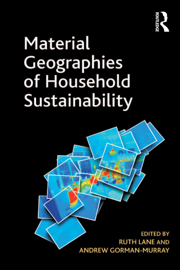 Material Geographies Of Household Sustainability 1st Edition Andrew Gormanmurray Ruth Lane