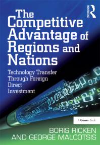 The Competitive Advantage Of Regions And Nations Technology Transfer Through Foreign Direct Investment First Edition Boris Ricken George Malcotsis