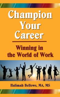 Champion Your Career Winning In The World Of Work Halimah Bellows