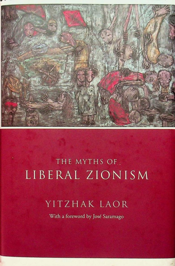 The Myths Of Liberal Zionism Yitzhak Laor