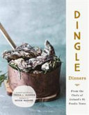 Dingle Dinners From The Chefs Of Irelands 1 Foodie Town Trevis Gleason
