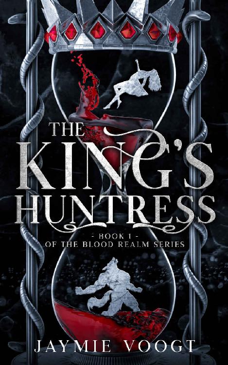 The Kings Huntress Book 1 Of The Blood Realm Series Jaymie Voogt