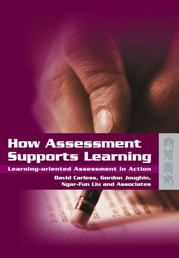 How Assessment Supports Learning Learningoriented Assessment In Action 1st Edition David Carless Gordon Joughin Ngarfun Liu