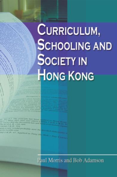 Curriculum Schooling And Society In Hong Kong 1st Edition Paul Morris Bob Adamson