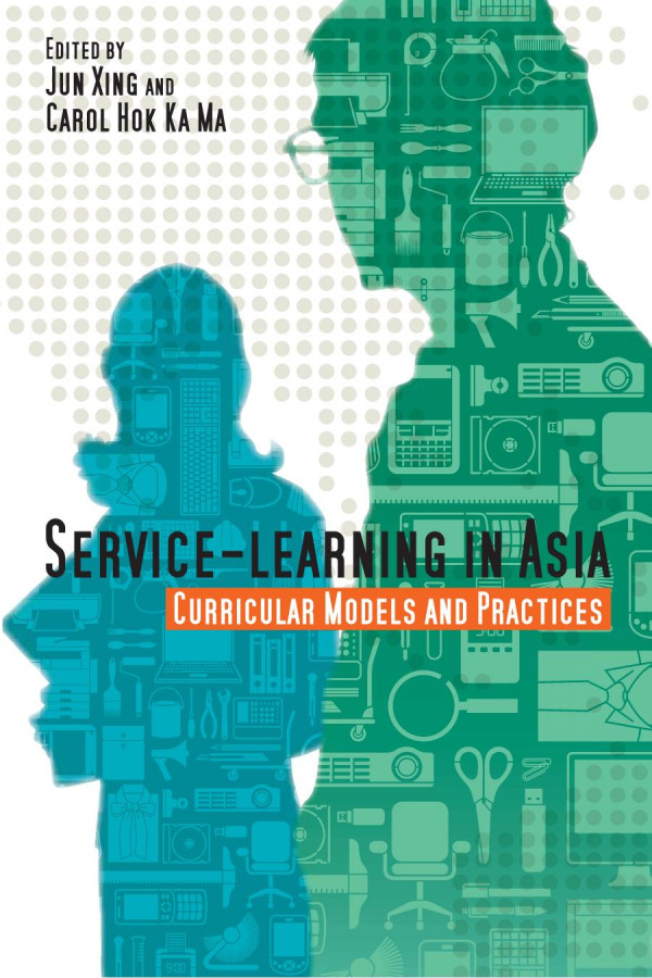 Servicelearning In Asia Curricular Models And Practices 1st Edition Jun Xing Carol Hok Ka Ma