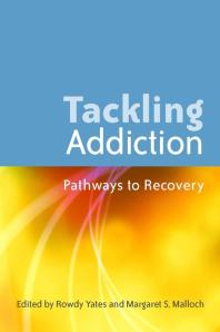 Tackling Addiction Pathways To Recovery 1st Edition David Best Albert Zandvoort Wendy Dawson George De Leon Brian Kidd Margaret Malloch Tim Mcsweeney Mark Gilman Alex Stevens Betsy Thom