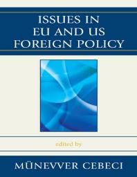 Issues In Eu And Us Foreign Policy Mnevver Cebeci Emma J Stewart Mika Aaltola Cristian A Cantir Bjorn Olav Knutsen Aylin Nver Noi Hanna Ojanen Patryk Pawlak Chiara Ruffa Charlotta Spolander