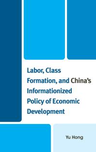 Labor Class Formation And Chinas Informationized Policy Of Economic Development Yu Hong