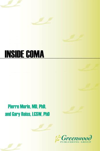 Inside Coma A New View Of Awareness Healing And Hope A New View Of Awareness Healing And Hope Pierre Morin Gary Reiss Gary Reiss