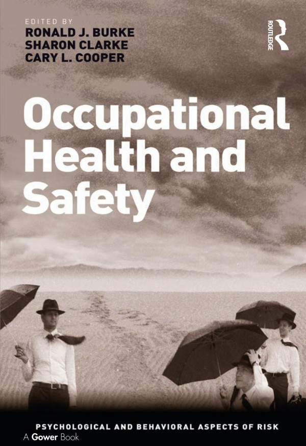 Occupational Health And Safety Sharon Clarke Ronald J Burke Professor Ronald J Burke Professor Ronald J Burke Professor
