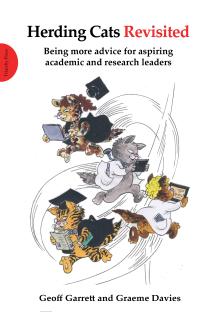 Herding Cats Revisited Being More Advice For Aspiring Academic And Research Leaders 1st Edition Geoff Garrett Graeme Davies