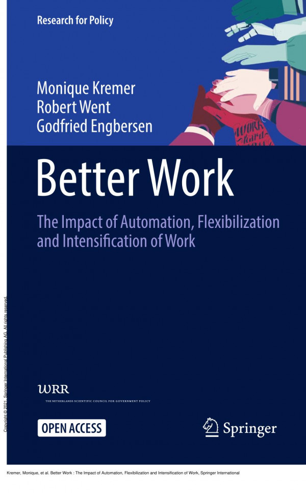 Better Work The Impact Of Automation Flexibilization And Intensification Of Work 1st Edition Monique Kremer