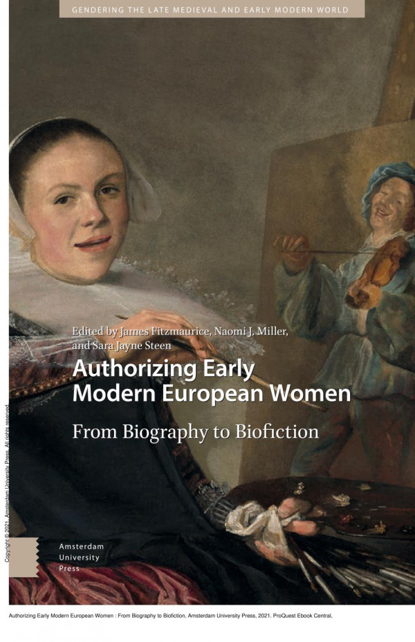 Authorizing Early Modern European Women From Biography To Biofiction 1st Edition James Fitzmaurice Naomi Miller Sara Jayne Steen