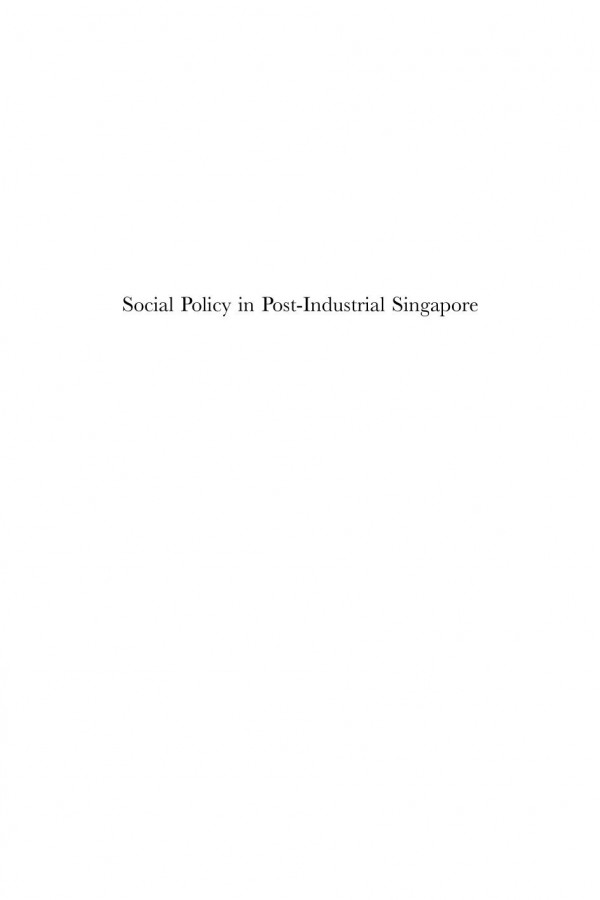 Social Policy In Postindustrial Singapore 1st Edition Kwen Fee Lian Cheekiong Tong
