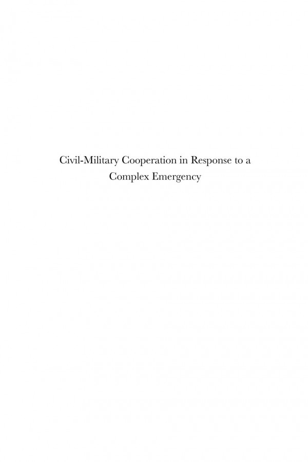 Civilmilitary Cooperation In Response To A Complex Emergency Just Another Drill 1st Edition Rietjens