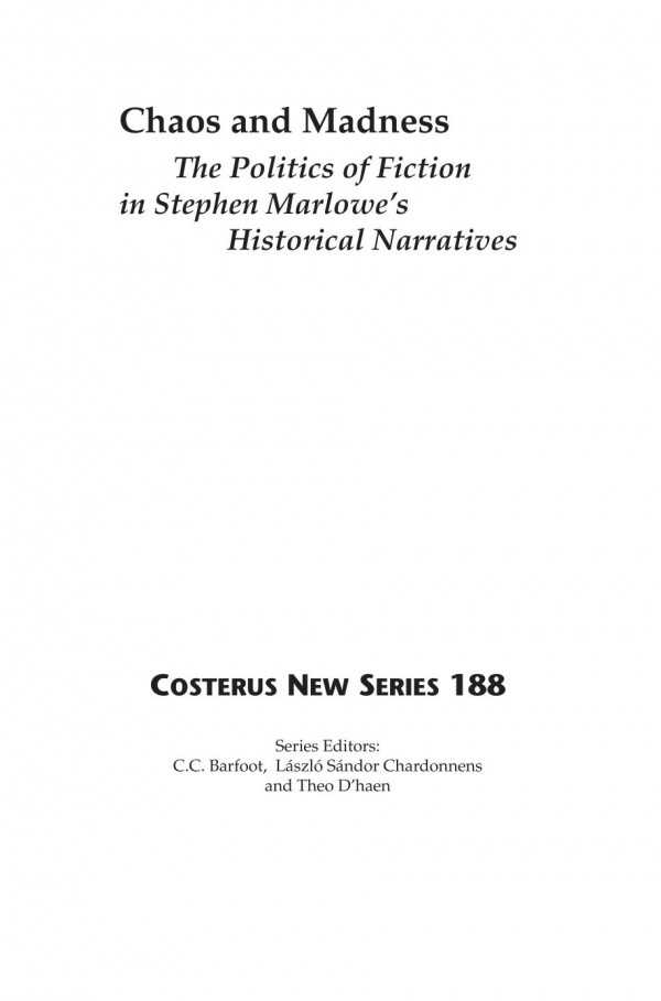 Chaos And Madness The Politics Of Fiction In Stephen Marlowes Historical Narratives 1st Edition Mnica Calvopascual Mnica Calvopascual