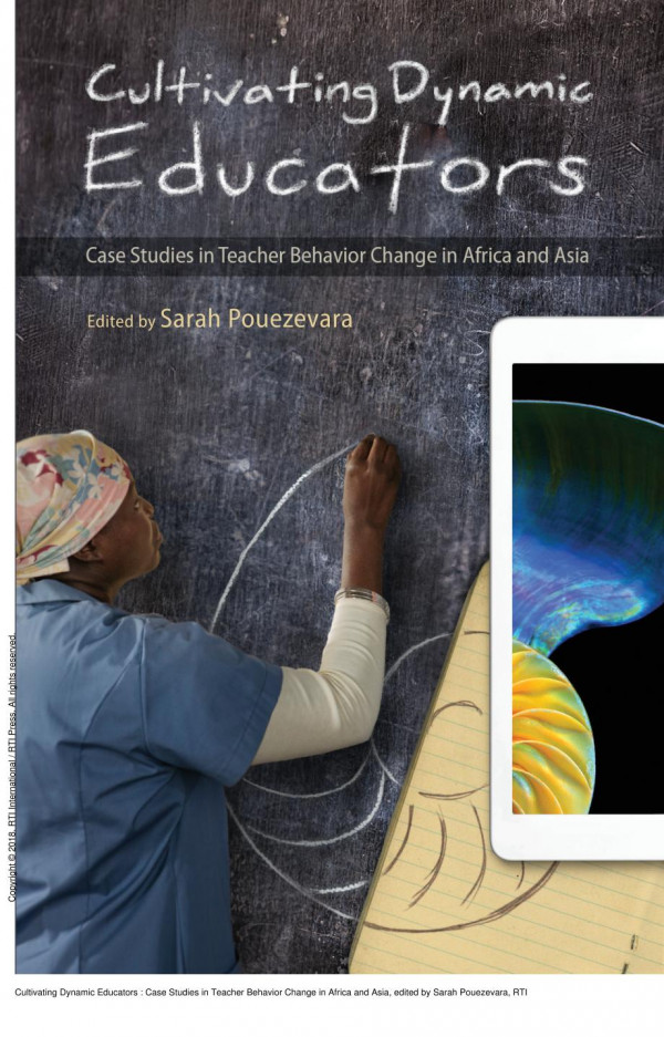 Cultivating Dynamic Educators Case Studies In Teacher Behavior Change In Africa And Asia 1st Edition Sarah Pouezevara