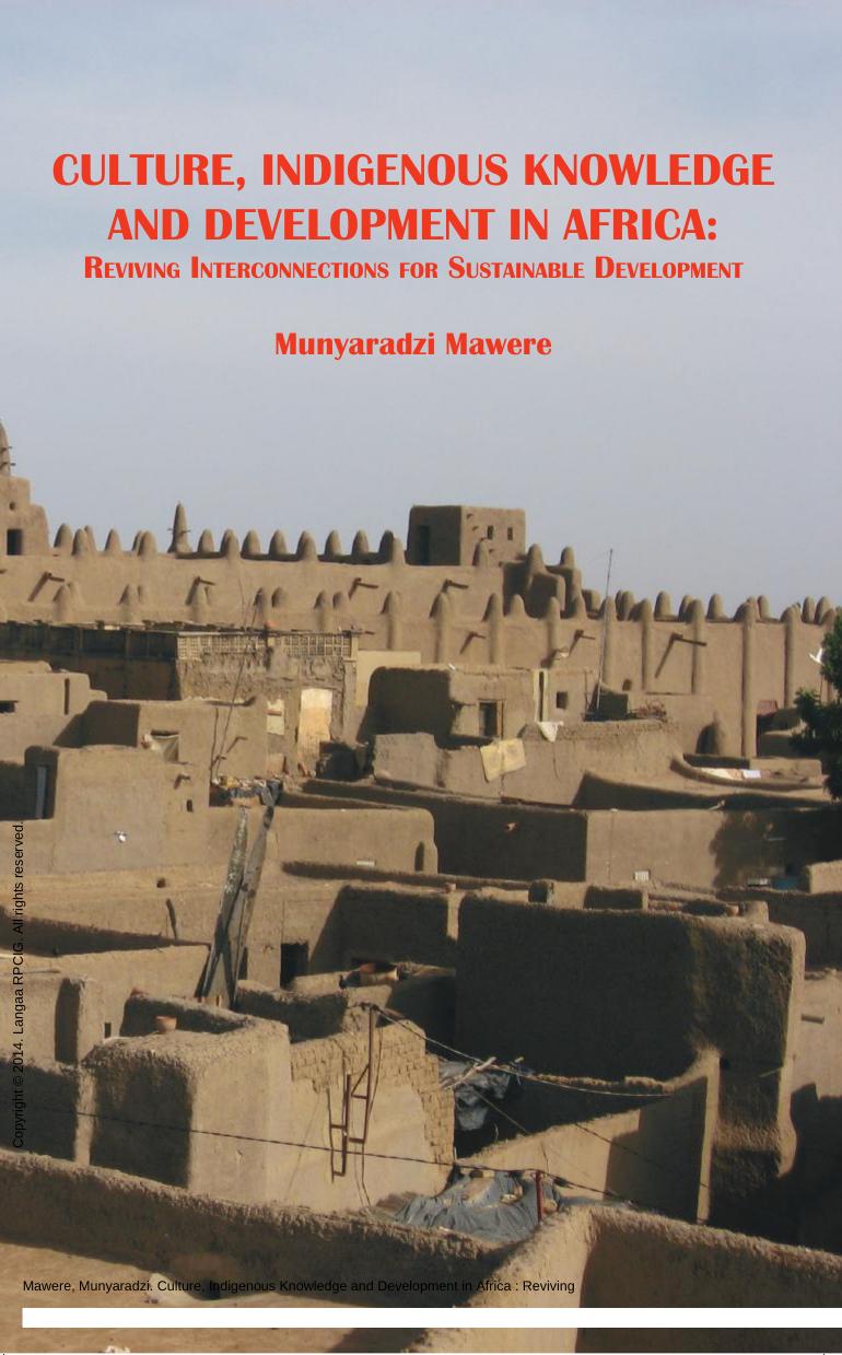 Culture Indigenous Knowledge And Development In Africa Reviving Interconnections For Sustainable Development 1st Edition Munyaradzi Mawere