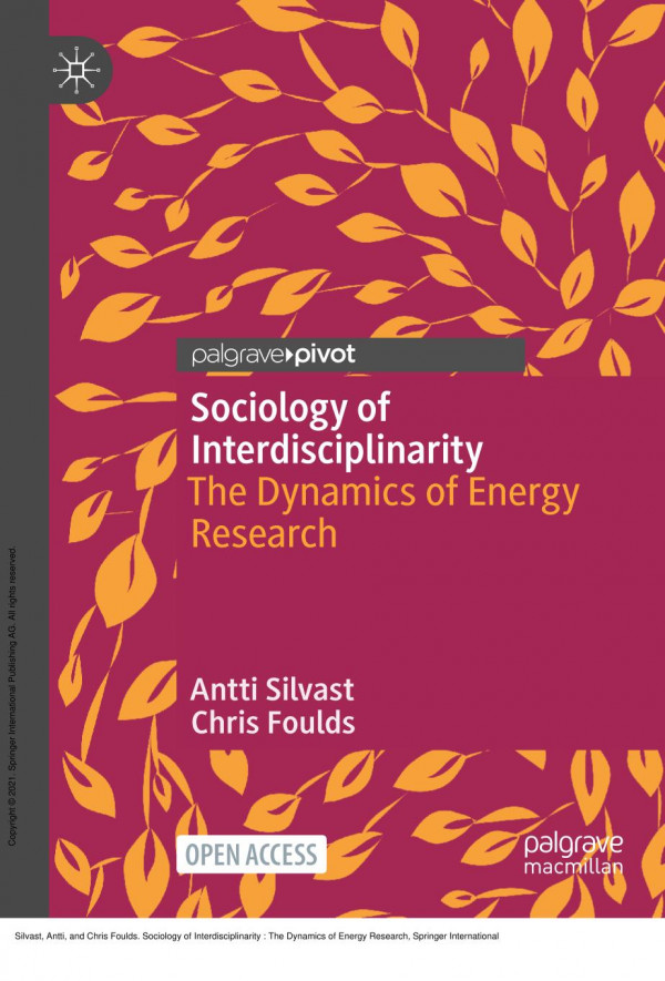 Sociology Of Interdisciplinarity The Dynamics Of Energy Research 1st Edition Antti Silvast