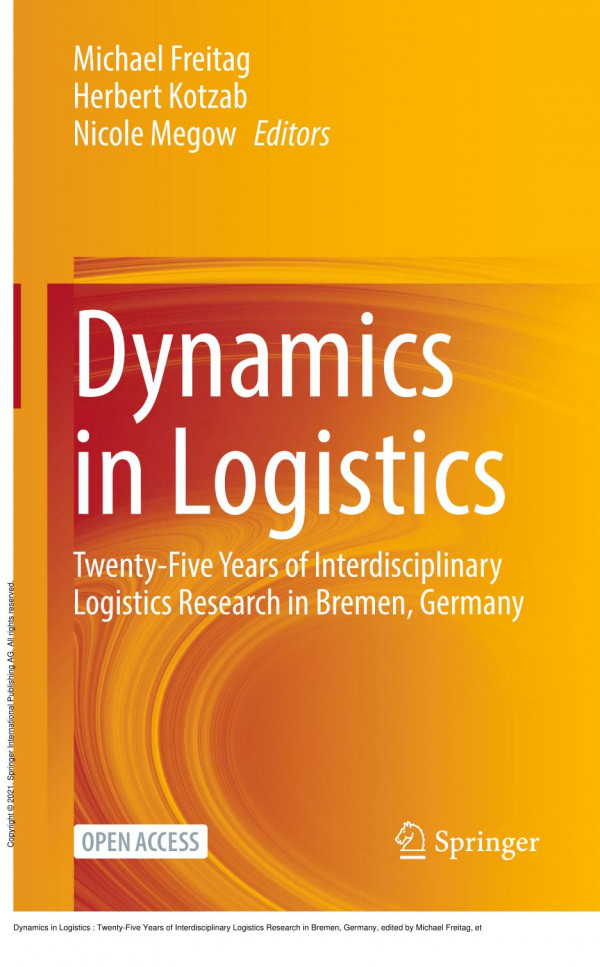 Dynamics In Logistics Twentyfive Years Of Interdisciplinary Logistics Research In Bremen Germany 1st Edition Michael Freitag