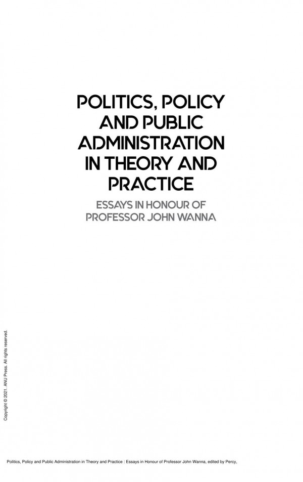 Politics Policy And Public Administration In Theory And Practice Essays In Honour Of Professor John Wanna 1st Edition Michael De Percy Andrew Podger Sam Vincent
