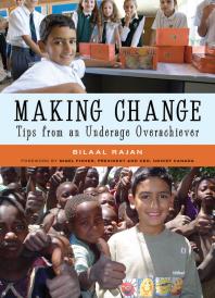 Making Change Tips From An Underage Overachiever 1st Edition Bilaal Rajan Nigel Fisher