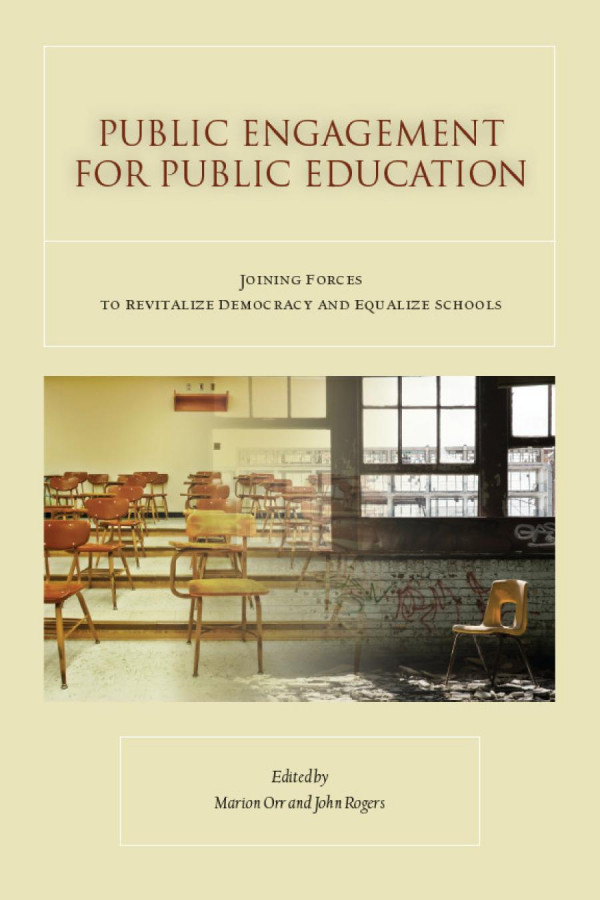 Public Engagement For Public Education Joining Forces To Revitalize Democracy And Equalize Schools 1st Edition Marion Orr John Rogers