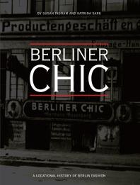 Berliner Chic A Locational History Of Berlin Fashion 1st Edition Susan Ingram Katrina Sark