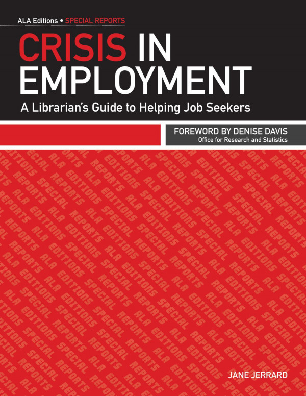 Crisis In Employment A Librarians Guide To Helping Job Seekers 1st Edition Jane Jerrard Denise Davis