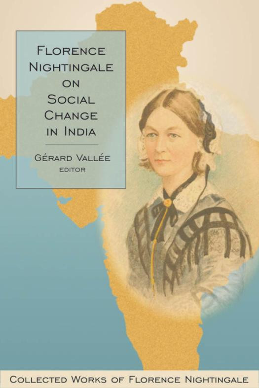 Florence Nightingale On Social Change In India 1st Edition Florence Nightingale Grard Valle Lynn Mcdonald