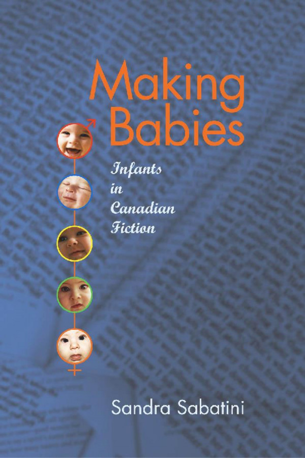 Making Babies Infants In Canadian Fiction 1st Edition Sandra Sabatini