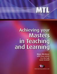 Achieving Your Masters In Teaching And Learning 1st Edition Mary Mcateer Lisa Murtagh Fiona Hallett Gavin Turnbull