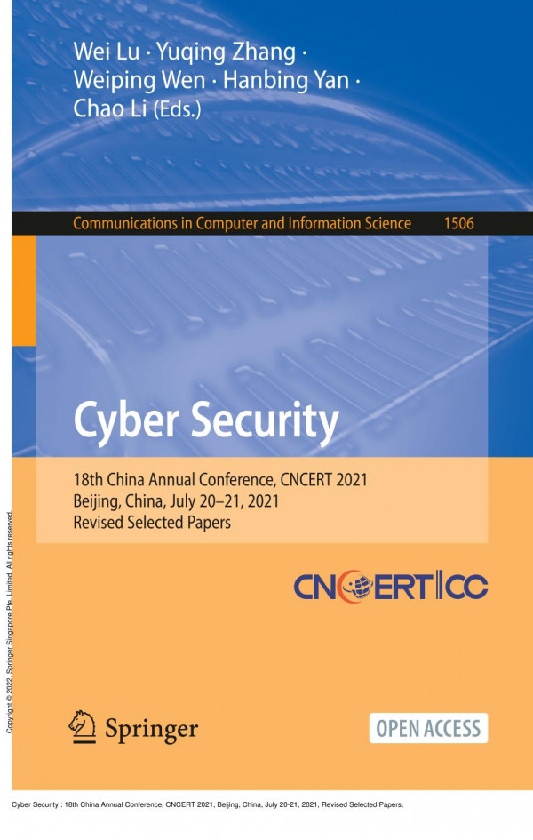 Cyber Security 18th China Annual Conference Cncert 2021 Beijing China July 2021 2021 Revised Selected Papers 1st Edition Wei Lu