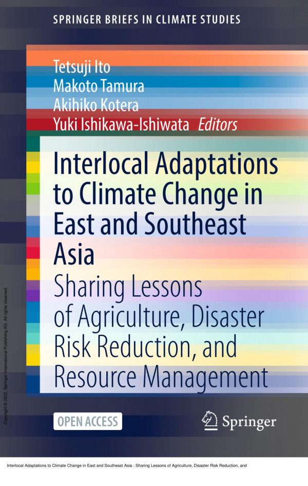 Interlocal Adaptations To Climate Change In East And Southeast Asia Sharing Lessons Of Agriculture Disaster Risk Reduction And Resource Management 1st Edition Tetsuji Ito