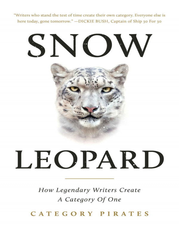 Snow Leopard How Legendary Writers Create A Category Of One Nicolas Cole