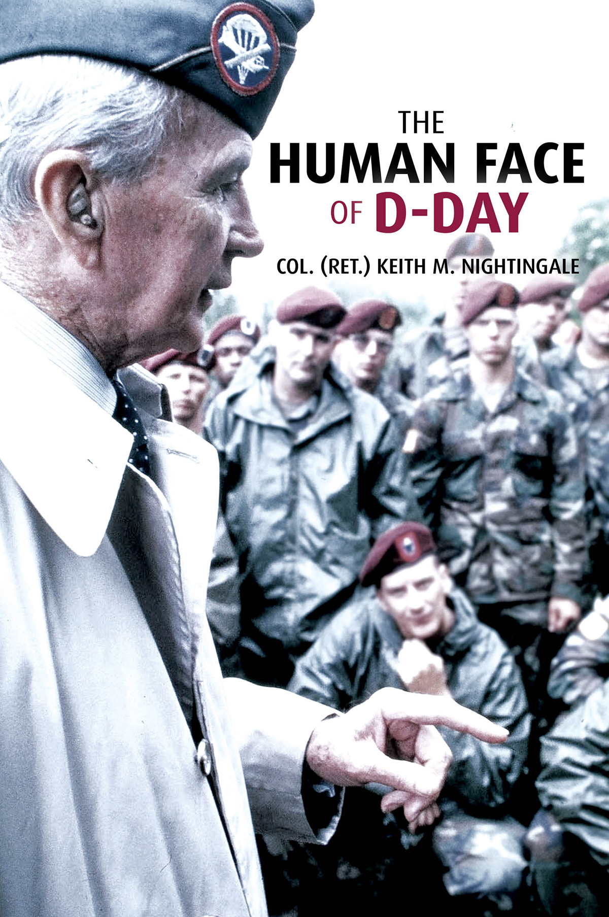 The Human Face Of Dday Walking The Battlefields Of Normandy 1st Edition Keith Nightingale