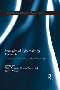 Principles Of Cyberbullying Research Definitions Measures And Methodology 1st Edition Sheri Bauman Donna Cross Jenny Walker