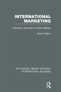 International Marketing Rle International Business A Strategic Approach To World Markets Simon Majaro